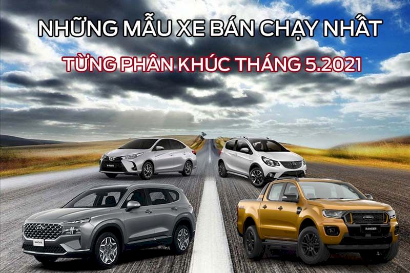 Ford Ranger top #1 mẫu xe bán tải bán chạy nhất trong tháng 5/2021